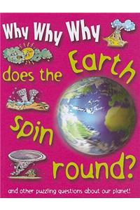 Why Why Why Does the Earth Spin Round?