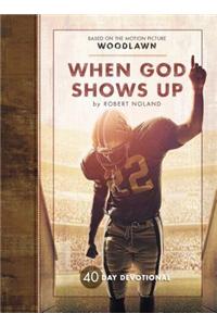 When God Shows Up: 40 Day Devotional: 40 Day Devotional