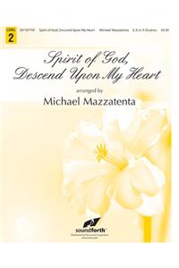Spirit of God, Descend Upon My Heart