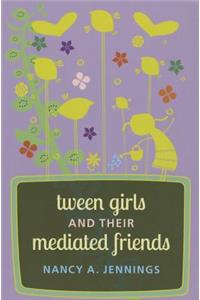 Tween Girls and their Mediated Friends