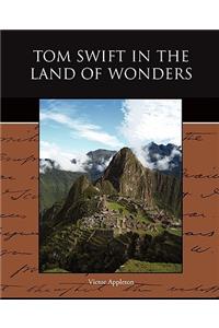 Tom Swift in the Land of Wonders