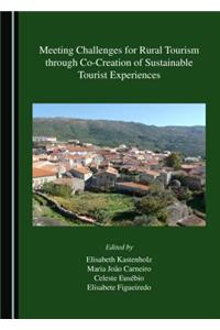 Meeting Challenges for Rural Tourism through Co-Creation of Sustainable Tourist Experiences