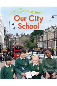 A Walk From Our City School