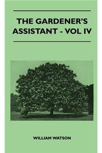 The Gardener's Assistant - Vol IV
