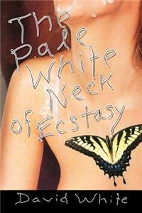 Pale White of Neck Ecstasy