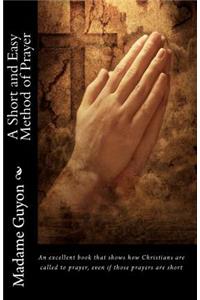 Madame Guyon: A Short and Easy Method of Prayer