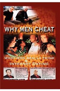 Why Men Cheat, What Men Really Think and Internet Dating