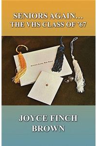 Seniors Again...the Vhs Class of '67