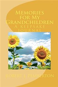 Memories for My Grandchildren: A Keepsake Journal