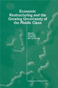 Economic Restructuring and the Growing Uncertainty of the Middle Class