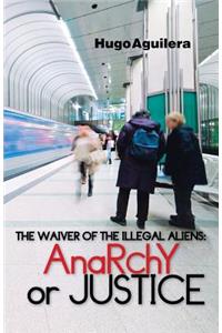 The Waiver of the Illegal Aliens