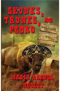 Skunks, Trunks, & Pedro