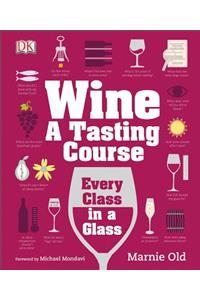 Wine: A Tasting Course