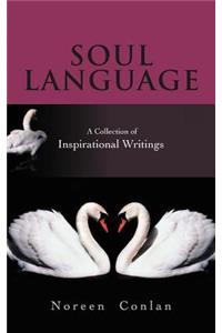 Soul Language: A Collection of Inspirational Writings