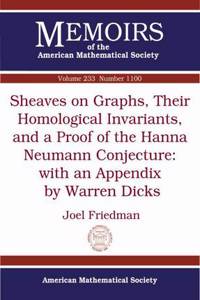 Sheaves on Graphs, Their Homological Invariants, and a Proof of the Hanna Neumann Conjecture