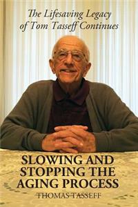 Slowing and Stopping the Aging Process