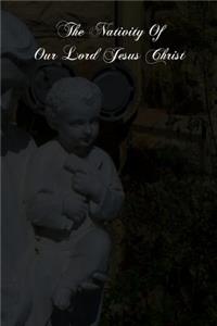 The Nativity Of Our Lord Jesus Christ