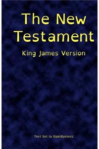 New Testament, King James Version, Printed in OpenDyslexic
