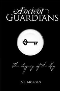Ancient Guardians: The Legacy of the Key (Black Softcover Edition): Black Softcover Edition, Book 1