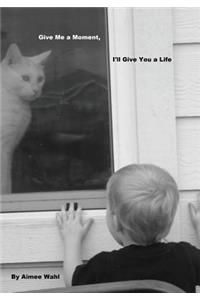 Give Me a Moment, I'll Give You a Life