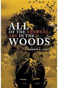 All of the Answers are in the Woods