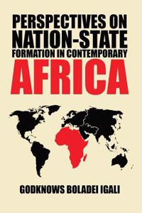 Perspectives on Nation-State Formation in Contemporary Africa