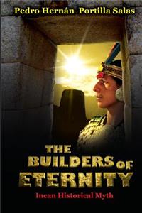 BUILDERS OF ETERNITY Incan Historical Myth