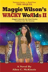 Maggie Wilson's WACKY Worlds II The Sequel