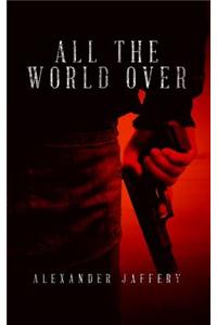 All The World Over