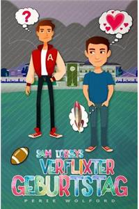 Sam Dorseys verflixter Geburtstag