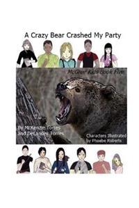 Crazy Bear Crashed My Party