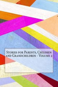 Stories for Parents, Children and Grandchildren - Volume 2
