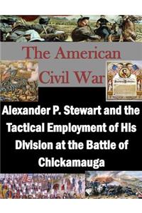 Alexander P. Stewart and the Tactical Employment of His Division at the Battle of Chickamauga