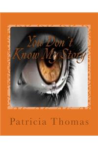 You Don't Know My Story
