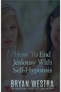 How To End Jealousy With Self-Hypnosis