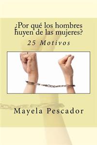¿Por qué los hombres huyen de las mujeres?