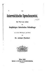 Der österreichische Sprachenzwist, Ein Wort aus Anlass der diesjährigen historischen Gedenktage