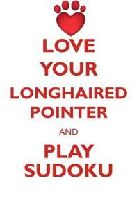 Love Your Longhaired Pointer and Play Sudoku German Longhaired Pointer Sudoku Level 1 of 15