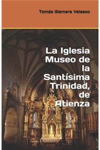 Iglesia Museo de la Santísima Trinidad, de Atienza