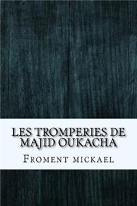 Les tromperies de Majid oukacha