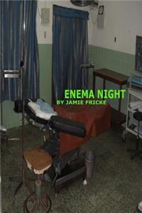 Enema Night