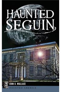 Haunted Seguin