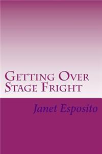 Getting Over Stage Fright