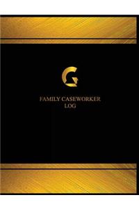 Family Caseworker Log (Logbook, Journal - 125 pages, 8.5 x 11 inches)
