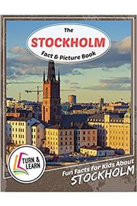The Stockholm Fact and Picture Book: Fun Facts for Kids About Stockholm (Turn and Learn)