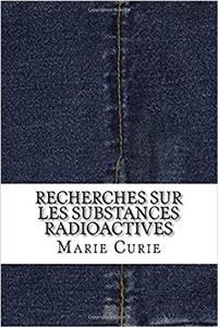 Recherches Sur Les Substances Radioactives