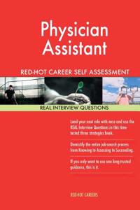 Physician Assistant Red-Hot Career Self Assessment Guide; 1184 Real Interview Qu