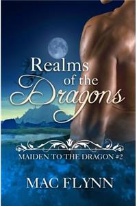 Realms of the Dragons: Maiden to the Dragon #2 (Alpha Dragon Shifter Romance)