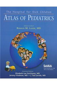 Hospital for Sick Children Atlas of Pediatrics