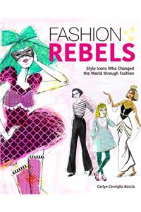 Fashion Rebels: Style Icons Who Changed the World Through Fashion